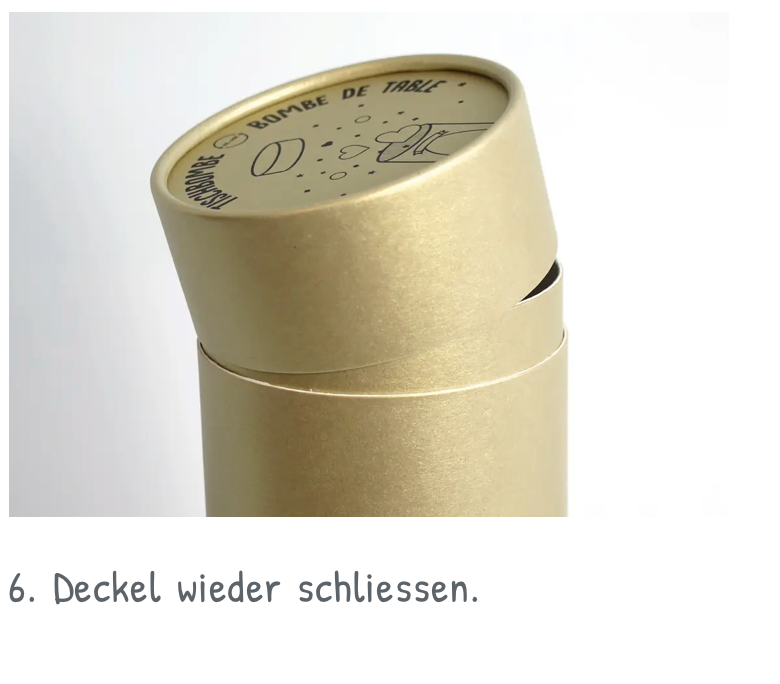 Anleitung, Tischbombe wiederverwenbar, 6. Deckel wieder schliessen